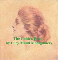 The Golden Road - Lucy Maud Montgomery - ebook