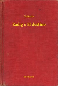 Zadig o El destino - Voltaire - ebook