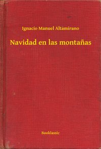 Navidad en las montañas - Ignacio Manuel Altamirano - ebook