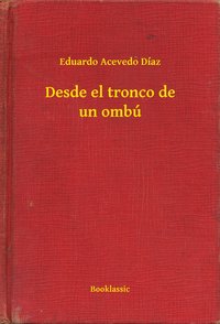 Desde el tronco de un ombú - Eduardo Acevedo Díaz - ebook
