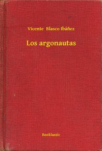 Los argonautas - Vicente  Blasco Ibánez - ebook