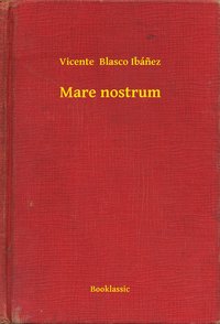 Mare nostrum - Vicente  Blasco Ibánez - ebook