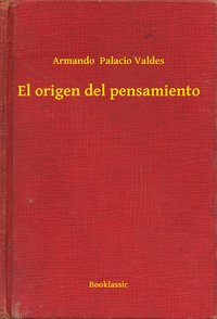 El origen del pensamiento - Armando  Palacio Valdes - ebook