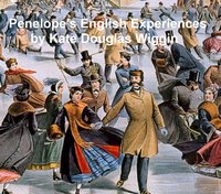 Penelope's English Experiences - Kate Douglas Wiggin - ebook