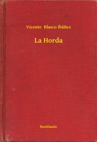 La Horda - Vicente  Blasco Ibánez - ebook