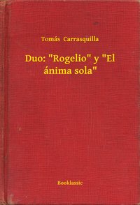Duo: "Rogelio" y "El ánima sola" - Tomás  Carrasquilla - ebook