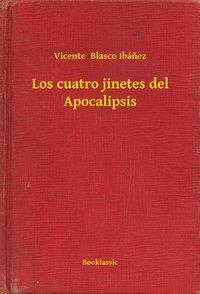 Los cuatro jinetes del Apocalipsis - Vicente  Blasco Ibánez - ebook