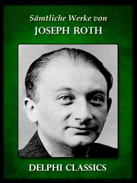 Saemtliche Werke von Joseph Roth (Illustrierte) - Joseph Roth - ebook