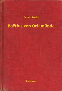 Boëtius von Orlamünde - Ernst  Weiß - ebook