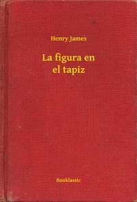 La figura en el tapiz - Henry James - ebook