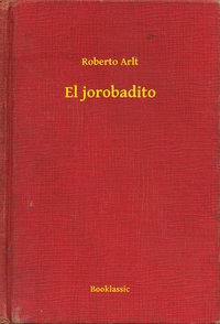 El jorobadito - Roberto Arlt - ebook