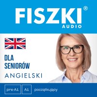 FISZKI audio – angielski – Dla seniorów - Patrycja Wojsyk - audiobook