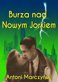 Burza nad Nowym Jorkiem - Antoni Marczyński - ebook