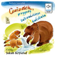 Gwizdek - przygody tatrzańskiego świstaka - Barbara Gawryluk - audiobook