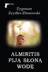 Almiritis piją słoną wodę - Zygmunt Zeydler-Zborowski - ebook