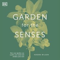 Garden for the Senses - Kendra Wilson - audiobook