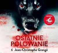 Ostatnie polowanie - Jean-Christophe Grangé - audiobook