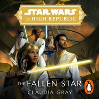 Star Wars: The Fallen Star. The High Republic - Claudia Gray - audiobook