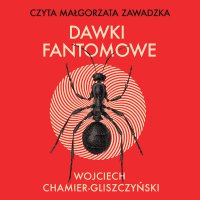 Dawki fantomowe - Wojciech Chamier-Gliszczyński - audiobook