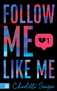 Follow me, like me - Charlotte Seager - ebook