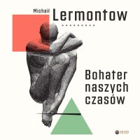 Bohater naszych czasów - Michaił Lermontow - audiobook