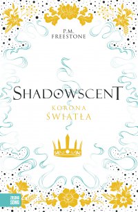Shadowscent. Korona światła - P.M. Freestone - ebook