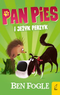 Pan Pies i jeżyk Perzyk - Ben Fogle - ebook