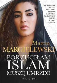 Porzuciłam islam, muszę umrzeć - Marcin Margielewski - ebook