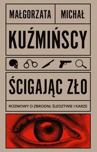 Ścigając zło - Małgorzata Kuźmińska - ebook