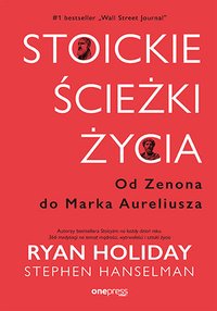 Stoickie ścieżki życia. Od Zenona do Marka Aureliusza - Ryan Holiday - ebook