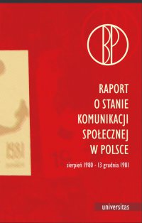 Raport o stanie komunikacji społecznej w Polsce, sierpień 1980-13 grudnia 1981 - Walery Pisarek - ebook