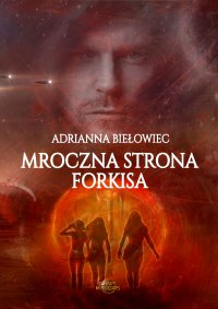 Mroczna strona Forkisa - Adrianna Biełowiec - ebook