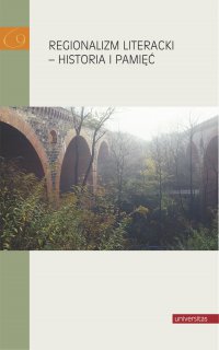 Regionalizm literacki – historia i pamięć - Opracowanie zbiorowe - ebook