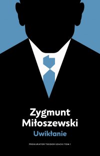 Uwikłanie - Zygmunt Miłoszewski - ebook