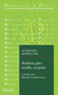 Rodzina jako źródło cierpień w twórczości Witolda Gombrowicza - A. Kowalczyk - ebook