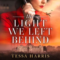 Light We Left Behind - Tessa Harris - audiobook