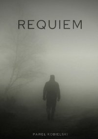 Requiem - Paweł Kobielski - ebook