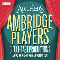 Archers: The Ambridge Players - Tim Firth - audiobook