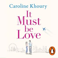 It Must Be Love - Caroline Khoury - audiobook