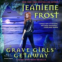 Grave Girls' Getaway - Jeaniene Frost - audiobook