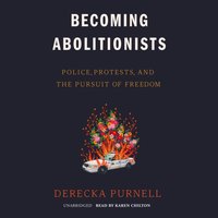 Becoming Abolitionists - Derecka Purnell - audiobook