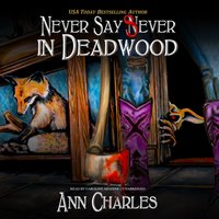 Never Say Sever in Deadwood - Ann Charles - audiobook