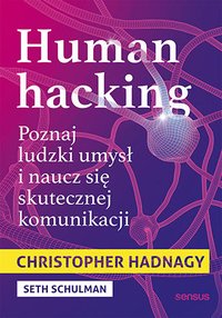 Human hacking. Poznaj ludzki umysł i naucz się skutecznej komunikacji - Christopher Hadnagy - ebook