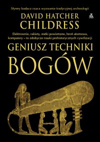 Geniusz techniki Bogów - David Hatcher Childress - ebook