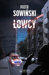 Łowcy - Piotr Sowiński - ebook