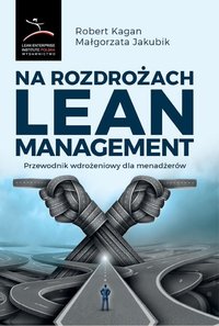 Na rozdrożach Lean Management - Robert Kagan - ebook