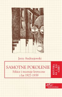 Samotne pokolenie. Szkice i recenzje krytyczne z lat 1927-1939 - Jerzy Andrzejewski - ebook