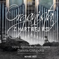 Organista z martwej wsi - Danuta Chlupová - audiobook
