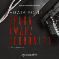 Druga twarz Scordatto - Agata Polte - audiobook