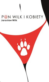 Pan Wilk i kobiety - Jarosław Wilk - ebook